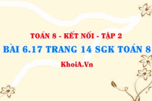 Bài 6.17 trang 14 Toán 8 Kết nối tri thức Tập 2
